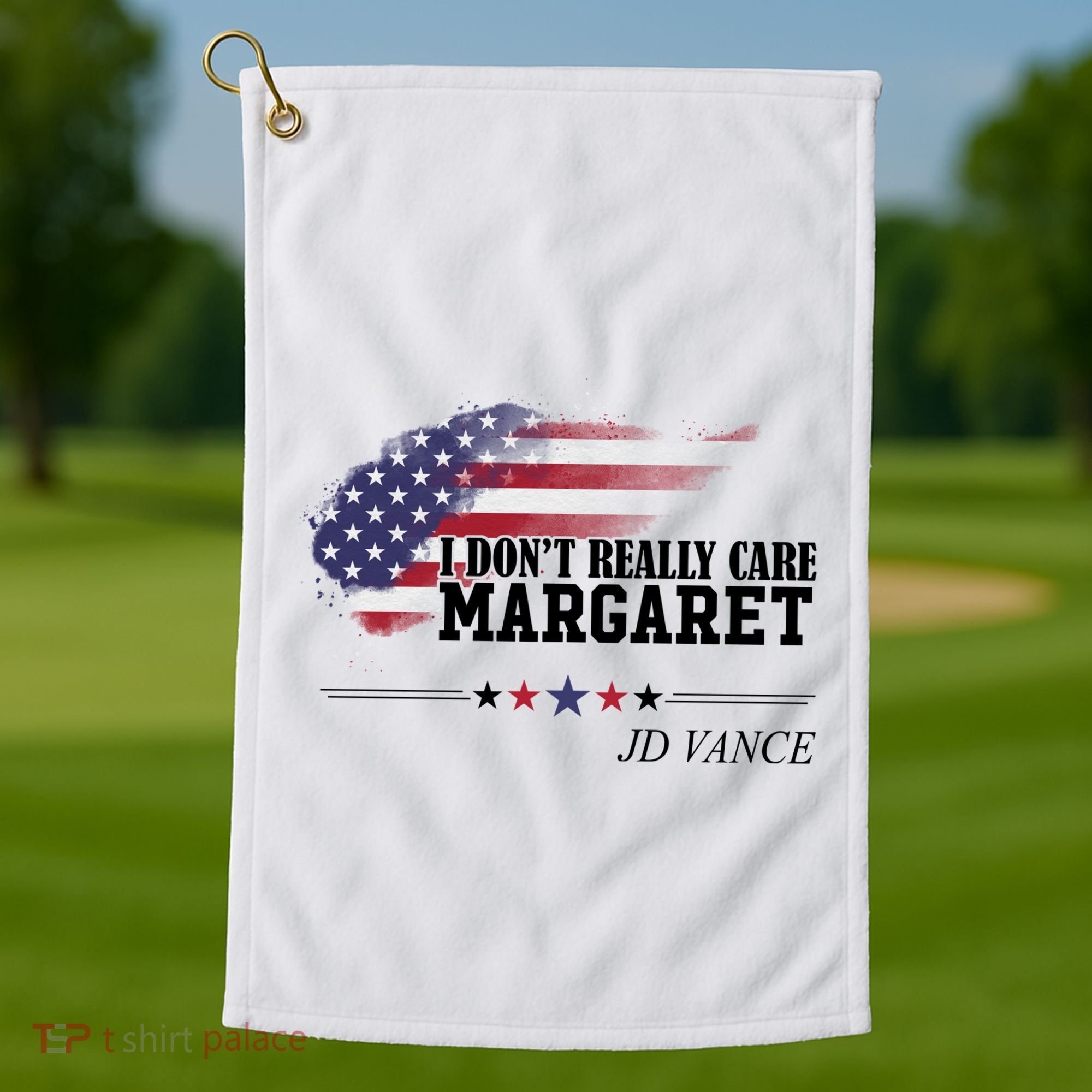 I DonT Really Care Margaret American Flag Jd Vance Golf Towel