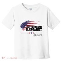 I DonT Really Care Margaret American Flag Jd Vance Toddler T-Shirt thumb 0