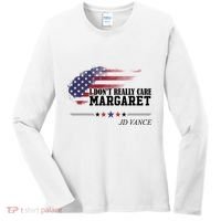 I DonT Really Care Margaret American Flag Jd Vance Women's Long Sleeve Shirt thumb 0