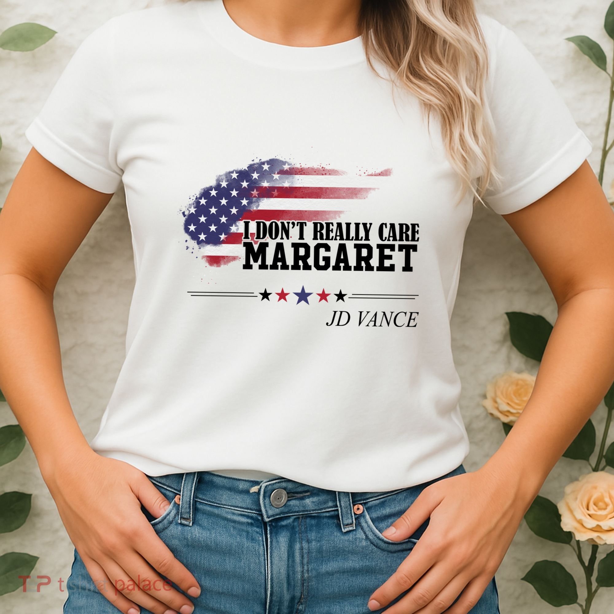 I DonT Really Care Margaret American Flag Jd Vance Women's T-Shirt