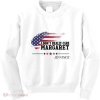 I DonT Really Care Margaret American Flag Jd Vance Kids Sweatshirt thumb 0