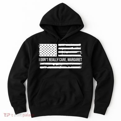 I DonT Really Care Margaret Hoodie