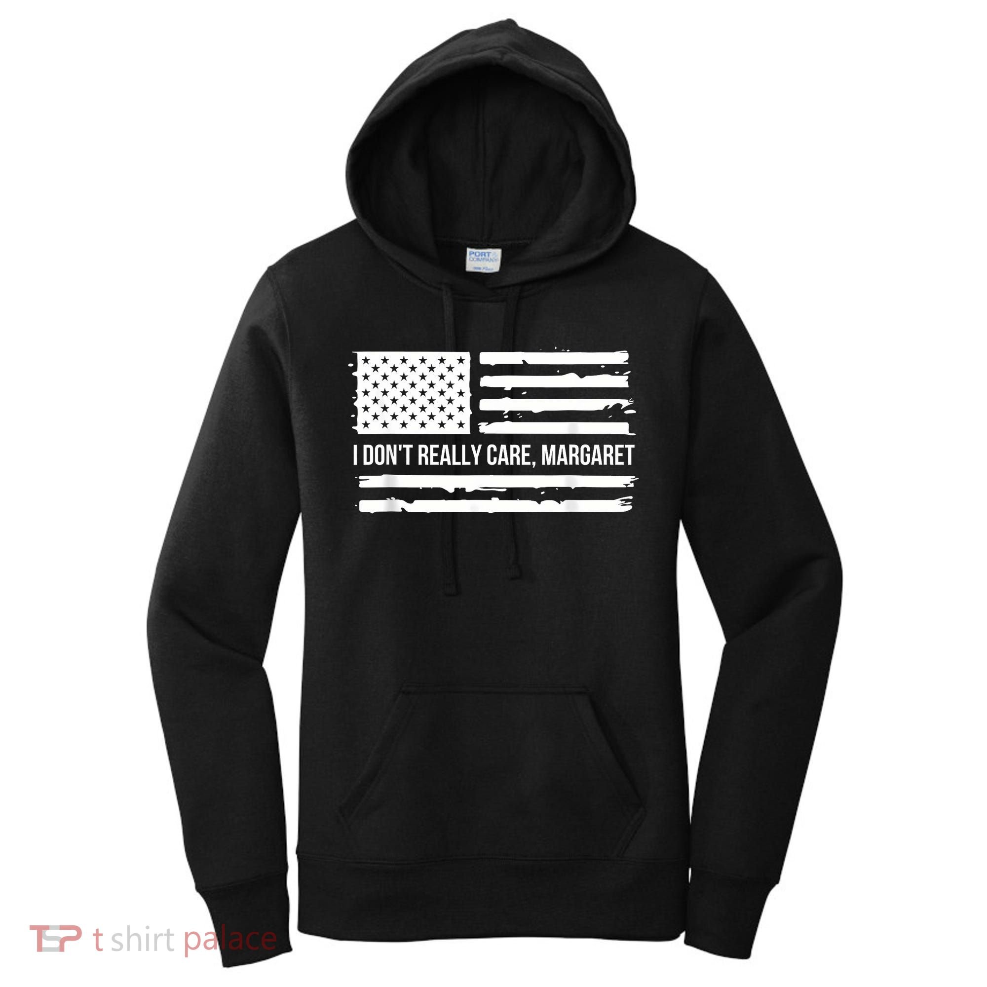 I DonT Really Care Margaret Women's Hoodie