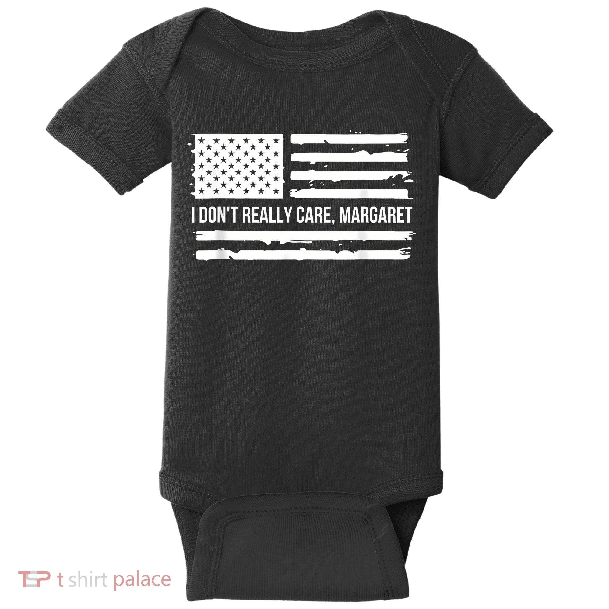 I DonT Really Care Margaret Baby Bodysuit