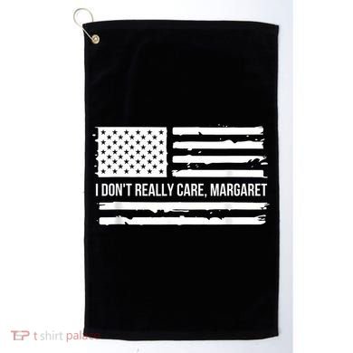 I DonT Really Care Margaret Golf Towel