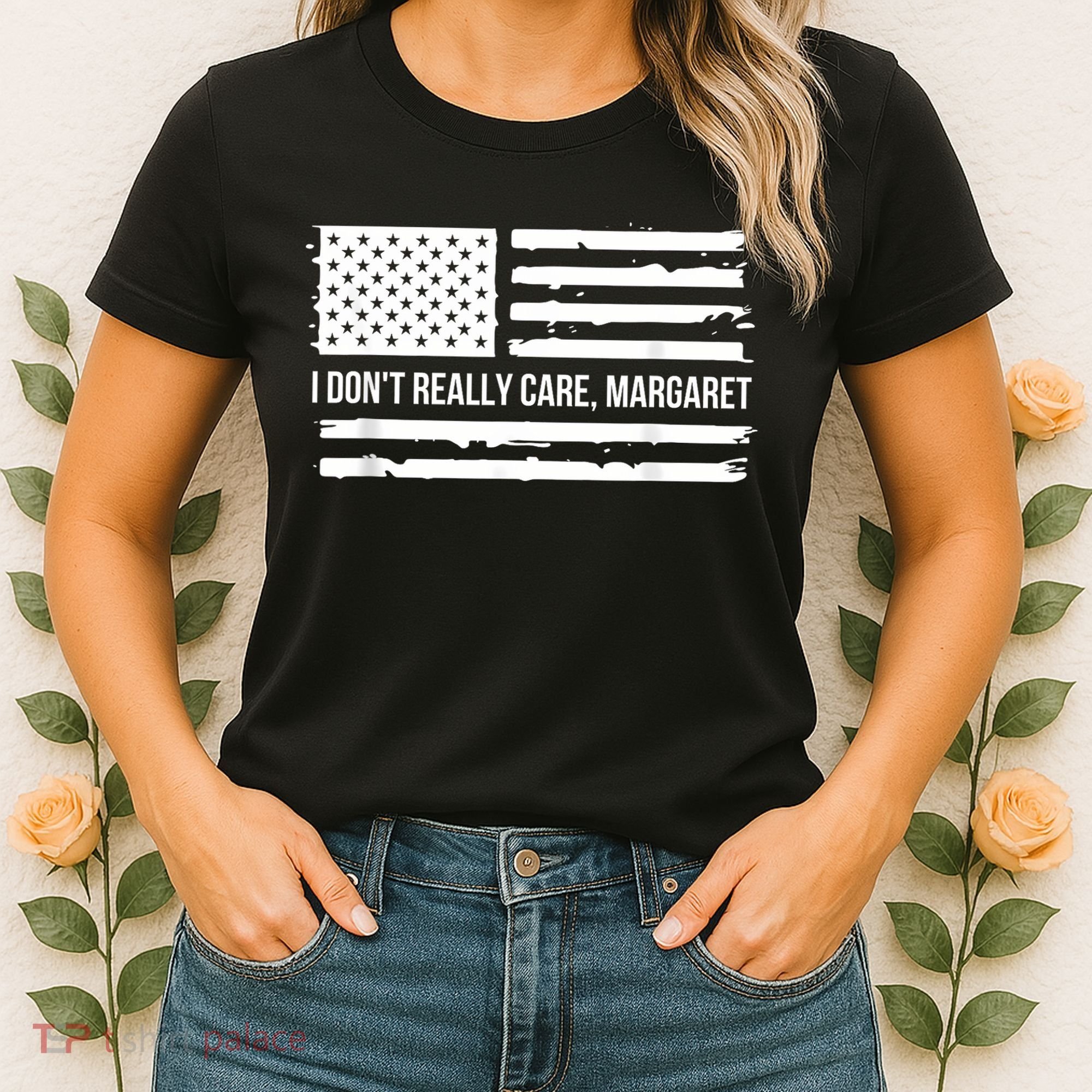 I DonT Really Care Margaret Women's T-Shirt