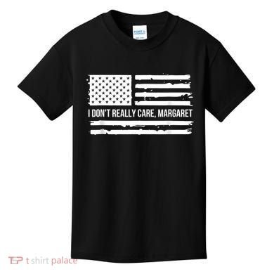 I DonT Really Care Margaret Kids T-Shirt