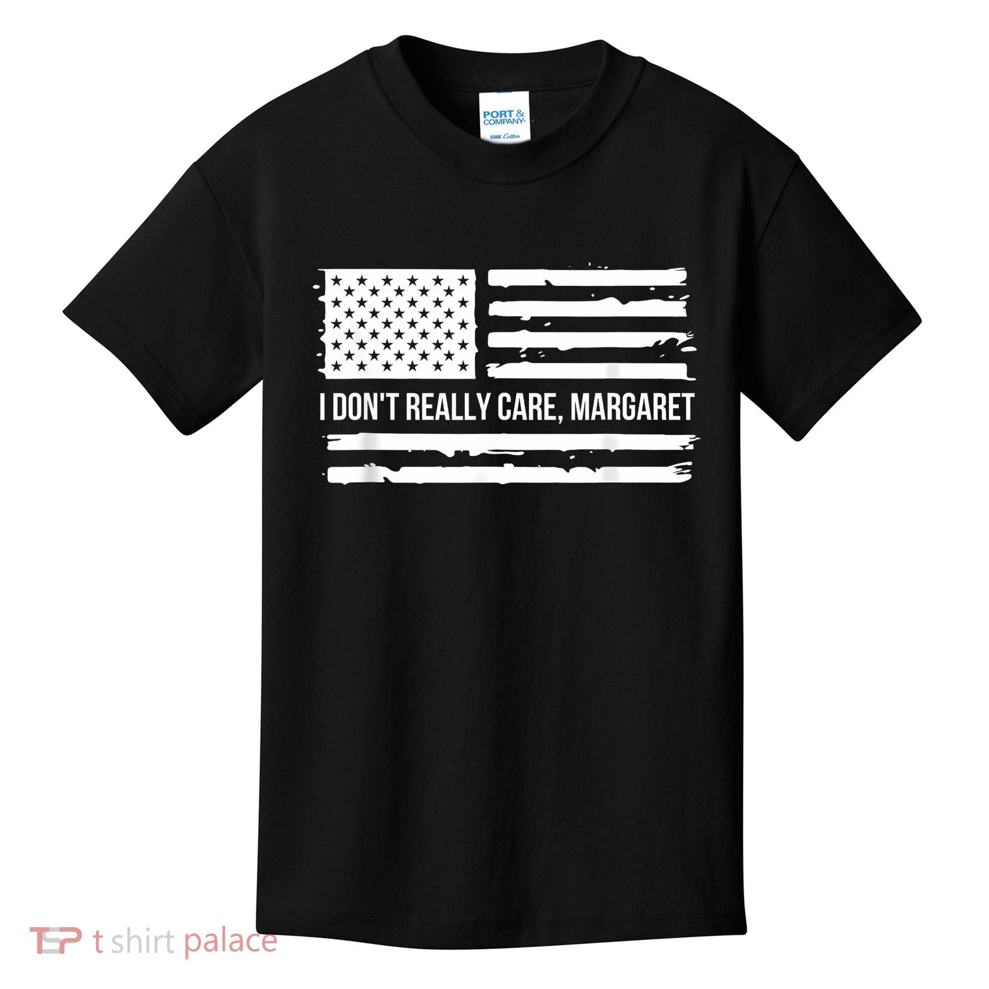 I DonT Really Care Margaret Kids T-Shirt