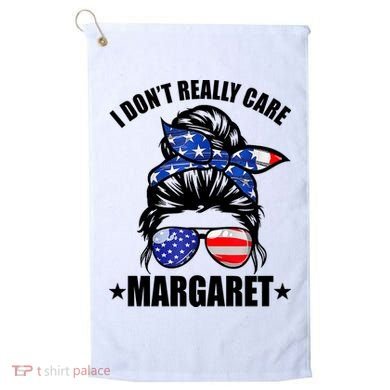 I Dont Really Care Margaret Minimalist Jd Vance Messy Bun White Golf Towel