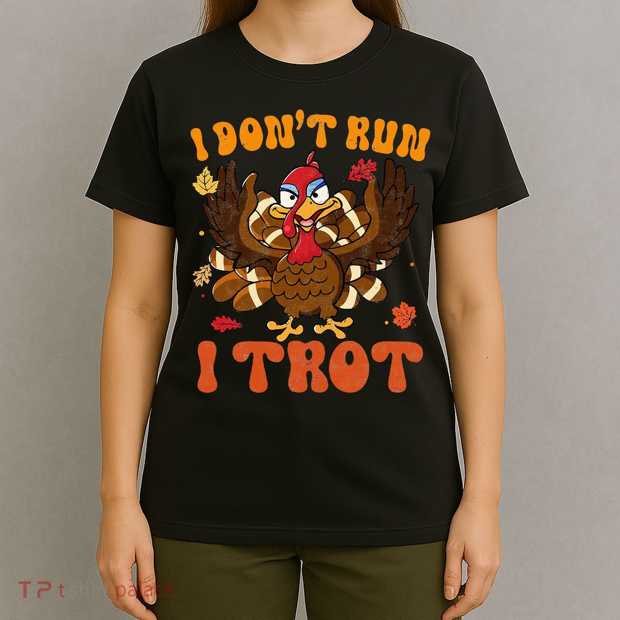 I Dont Run I Trot Turkey Autumn Thanksgiving Groovy Retro T-Shirt