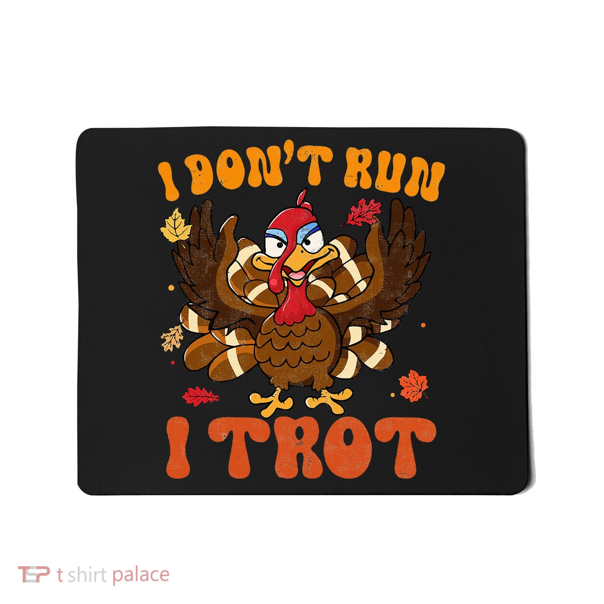 I Dont Run I Trot Turkey Autumn Thanksgiving Groovy Retro Mousepad