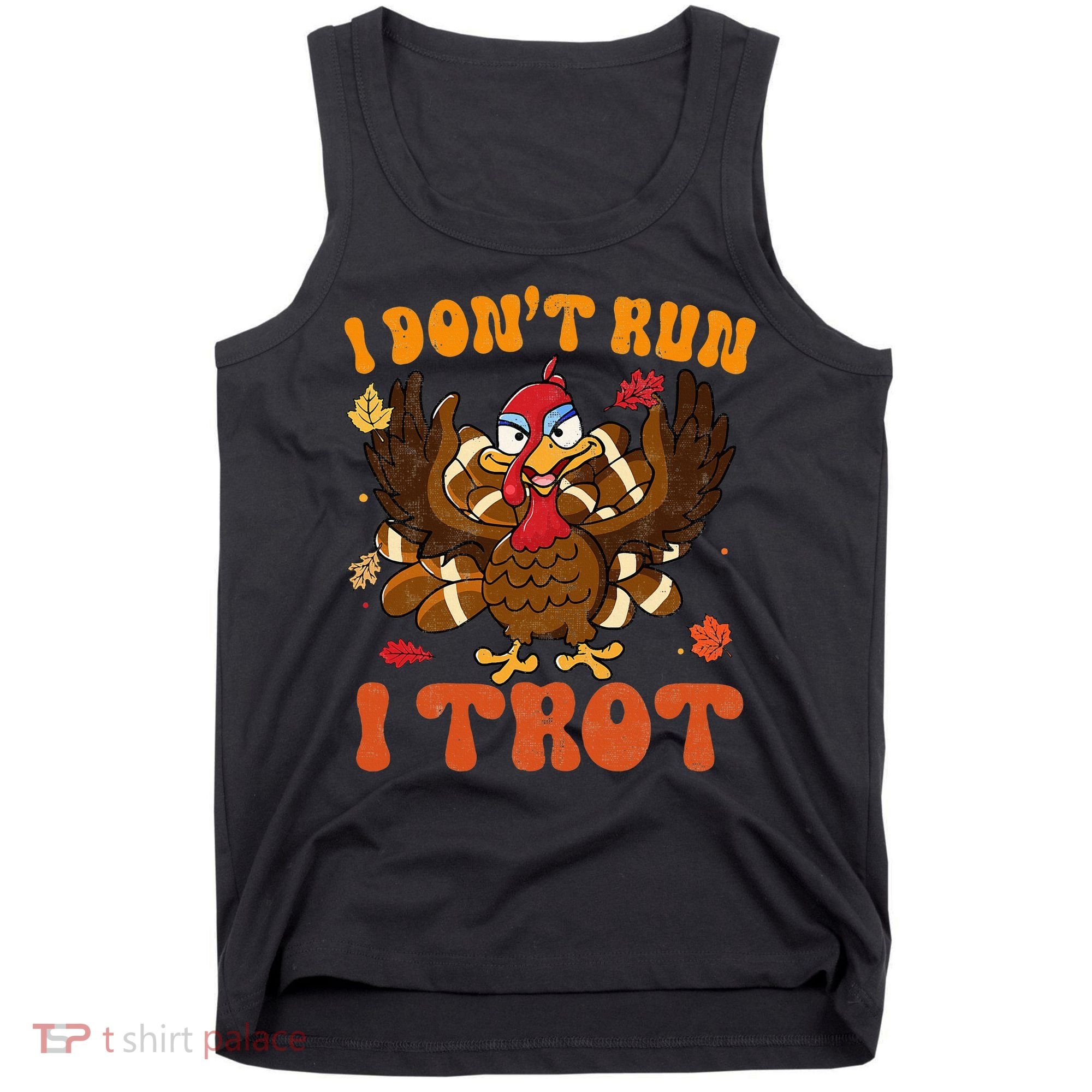 I Dont Run I Trot Turkey Autumn Thanksgiving Groovy Retro Tank Top