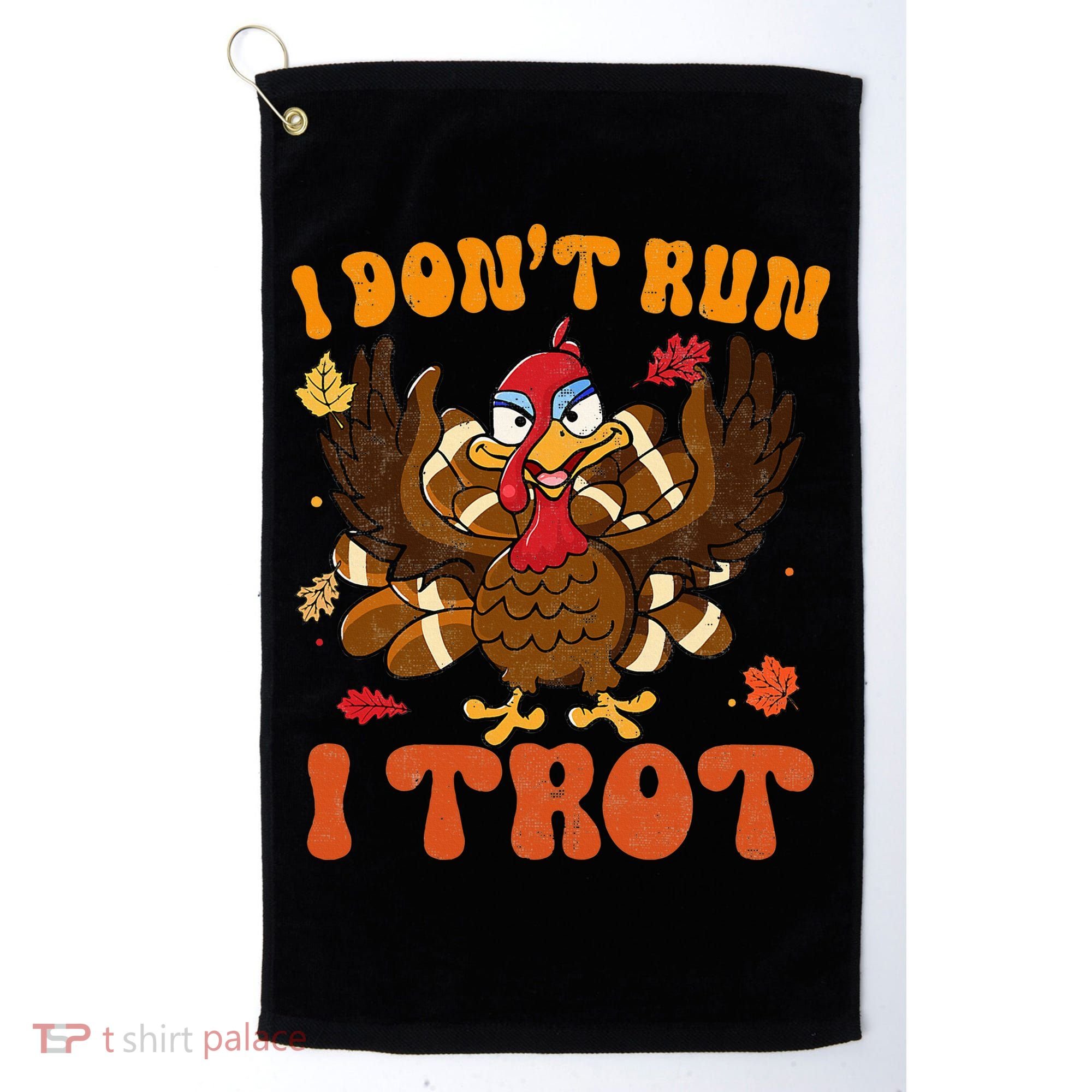 I Dont Run I Trot Turkey Autumn Thanksgiving Groovy Retro Golf Towel
