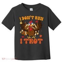 I Dont Run I Trot Turkey Autumn Thanksgiving Groovy Retro Toddler T-Shirt thumb 0
