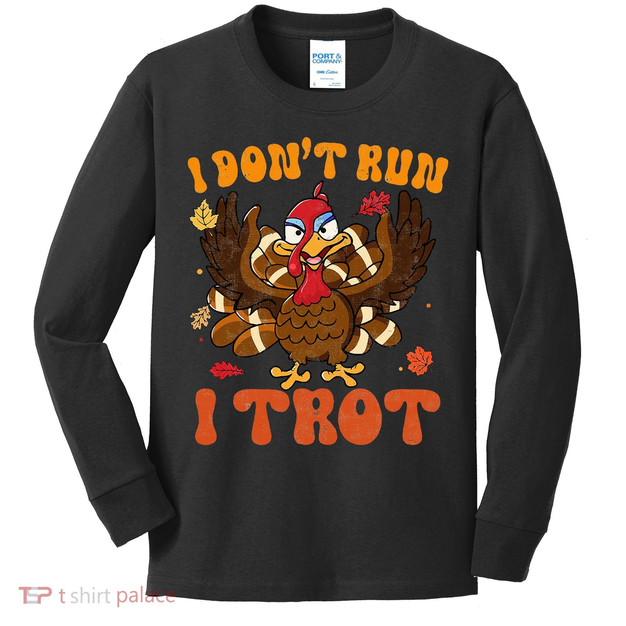 I Dont Run I Trot Turkey Autumn Thanksgiving Groovy Retro Kids Long Sleeve Shirt