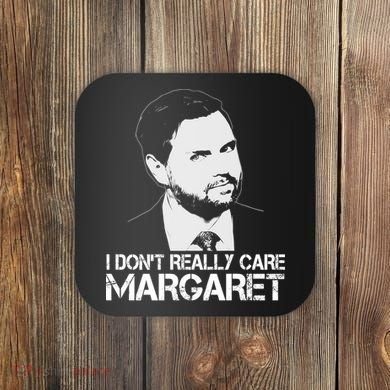 I Dont Really Care Margaret Minimalist Jd Vance Coaster