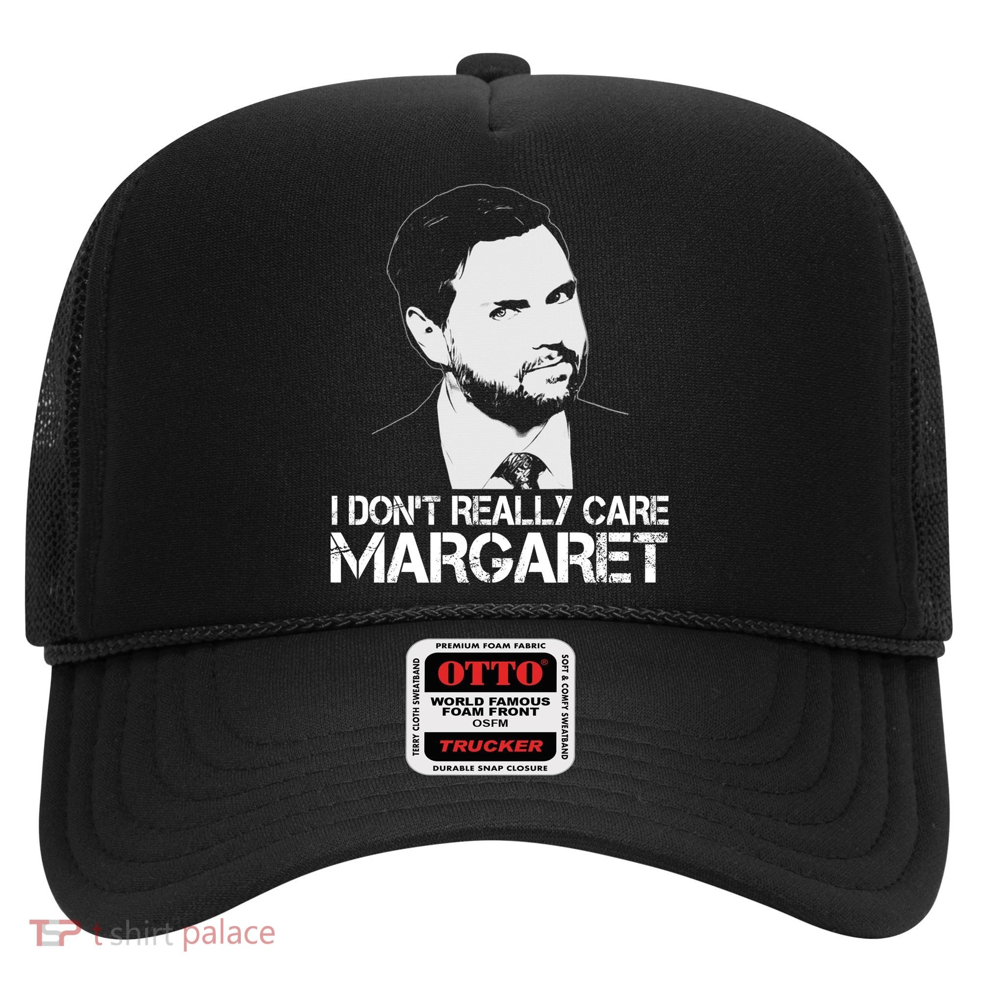 I Dont Really Care Margaret Minimalist Jd Vance Hat