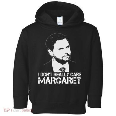 I Dont Really Care Margaret Minimalist Jd Vance Toddler Hoodie