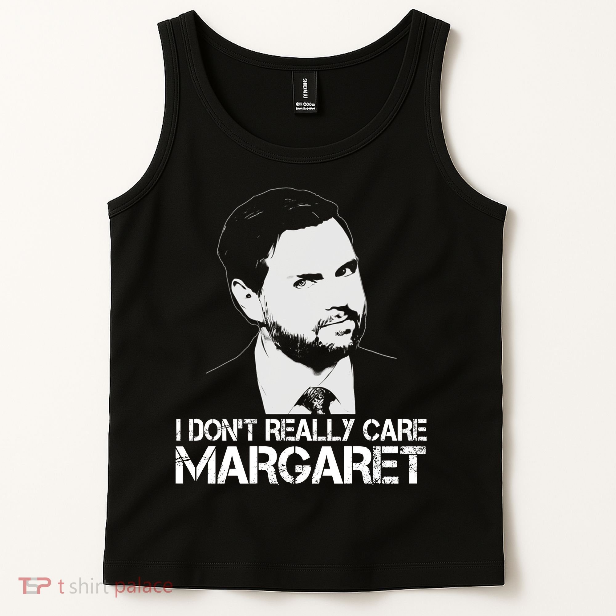 I Dont Really Care Margaret Minimalist Jd Vance Tank Top