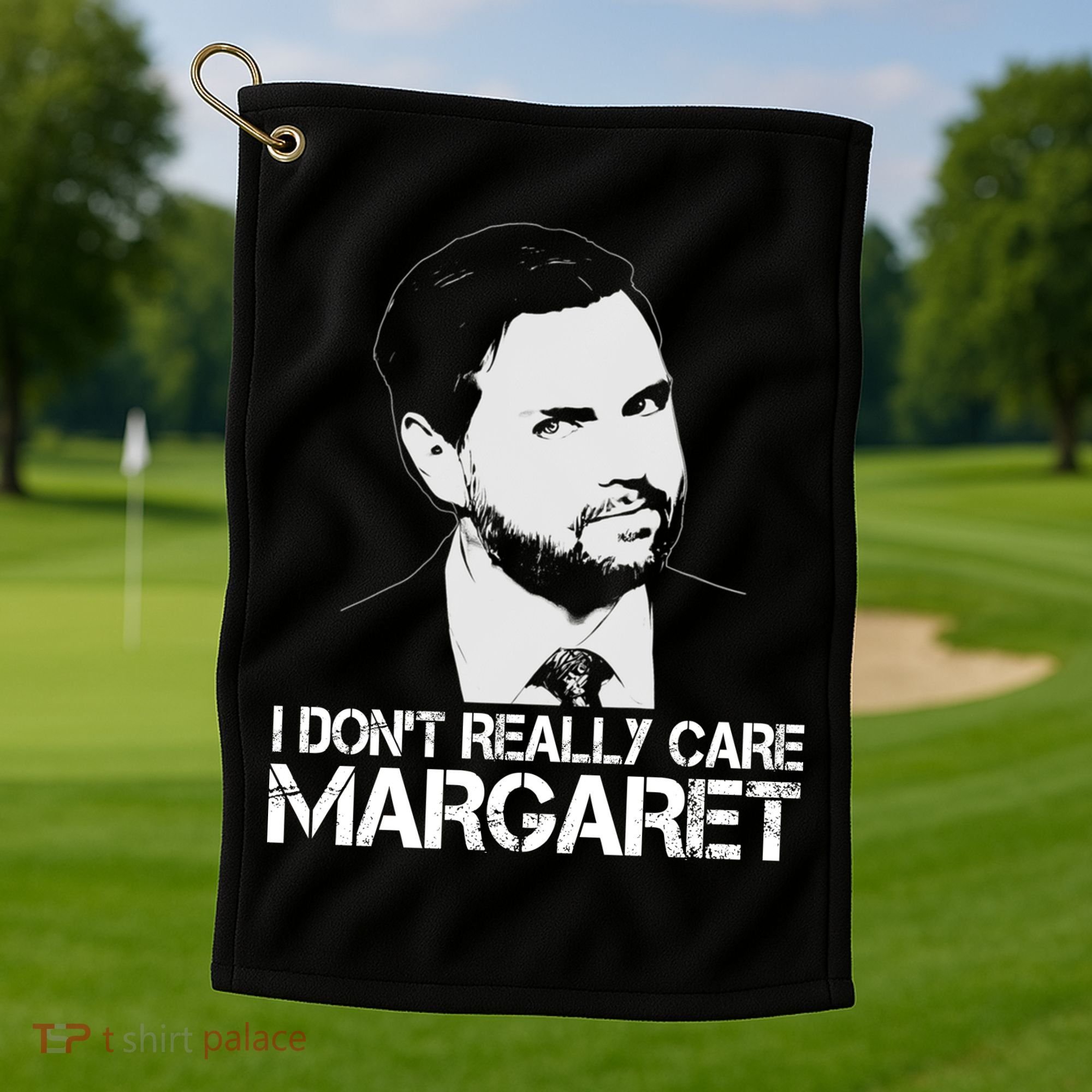 I Dont Really Care Margaret Minimalist Jd Vance Golf Towel