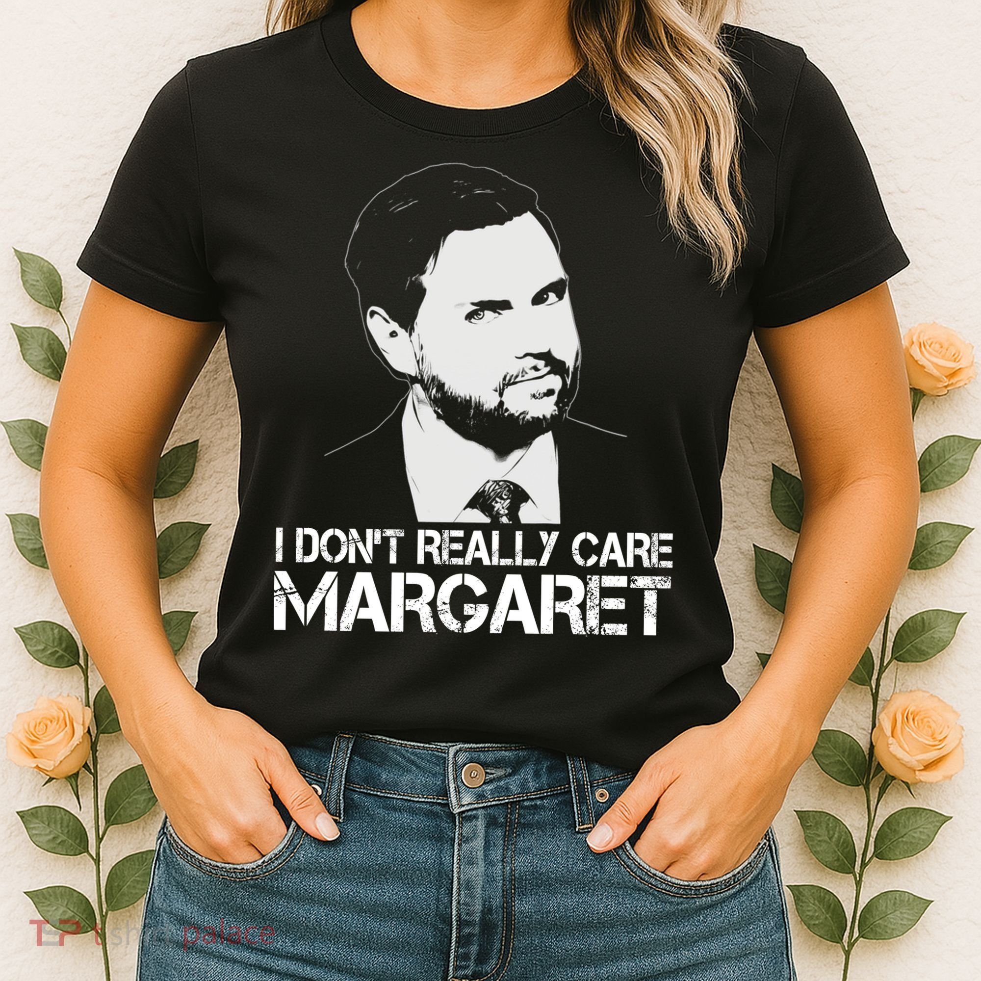 I Dont Really Care Margaret Minimalist Jd Vance Women's T-Shirt