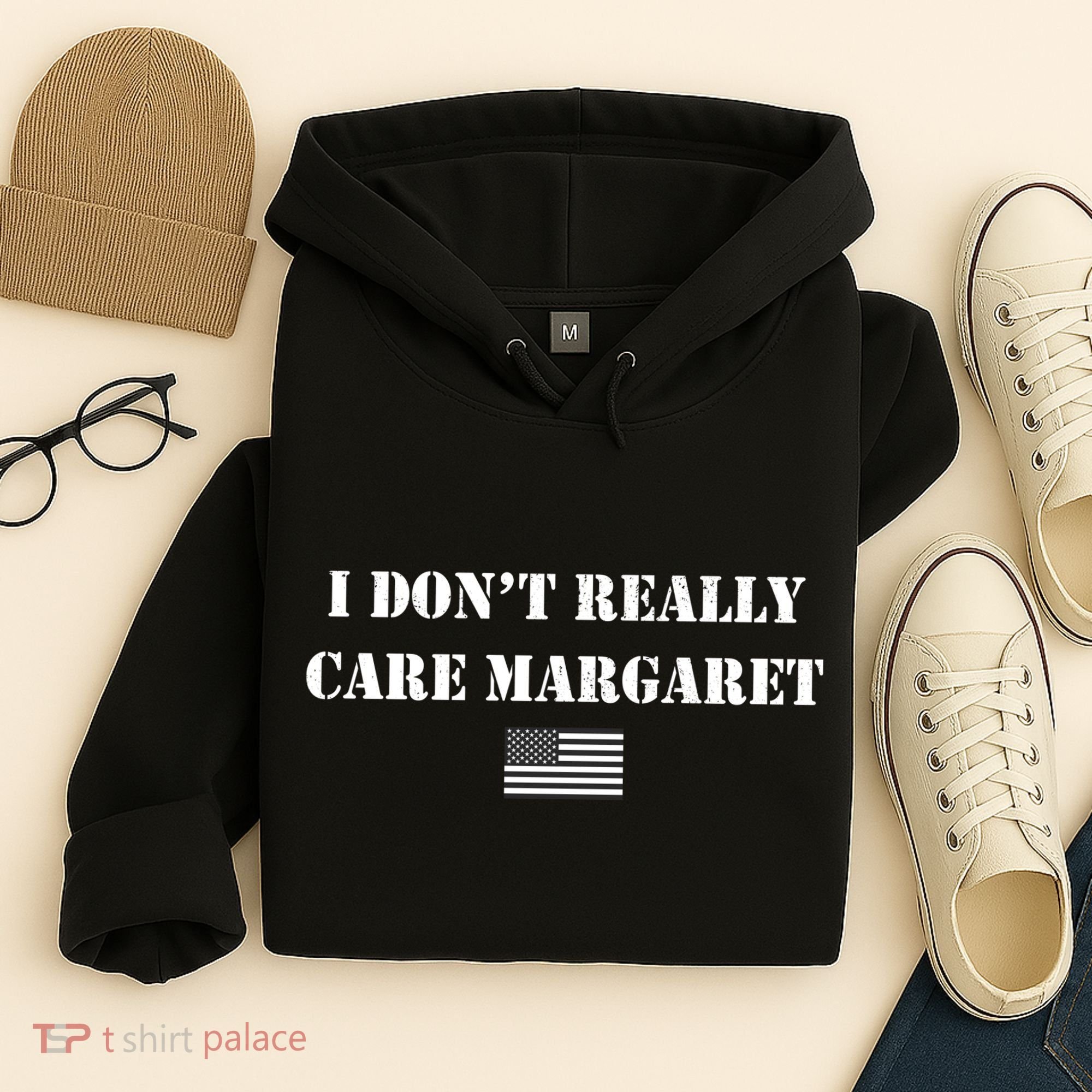 I DonT Really Care Margaret Funny Saying Jd Vance Hoodie