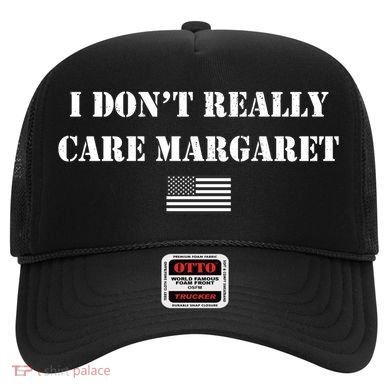 I DonT Really Care Margaret Funny Saying Jd Vance Hat
