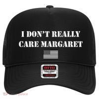 I DonT Really Care Margaret Funny Saying Jd Vance Hat thumb 0