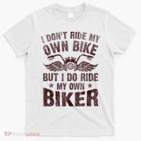I Dont Ride My Own Bike But I Do Ride My Own Biker Retro T-Shirt thumb 0