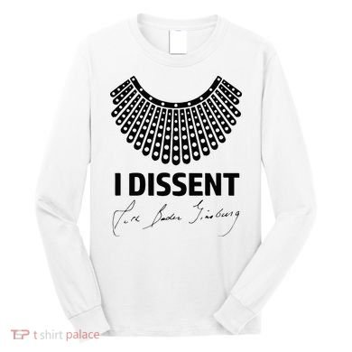 I Dissent Rbg Ruth Bader Ginsburg Rights Equality Long Sleeve Shirt