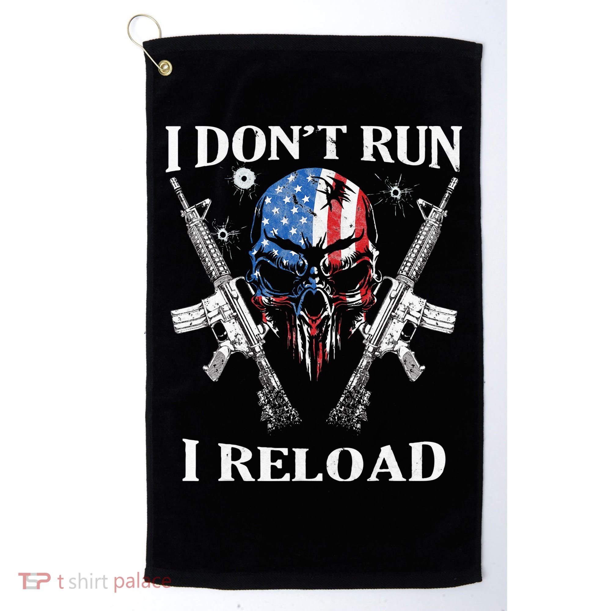 I don't Run I Reload Gun Rights AR 15 Skull American Flag Golf Towel