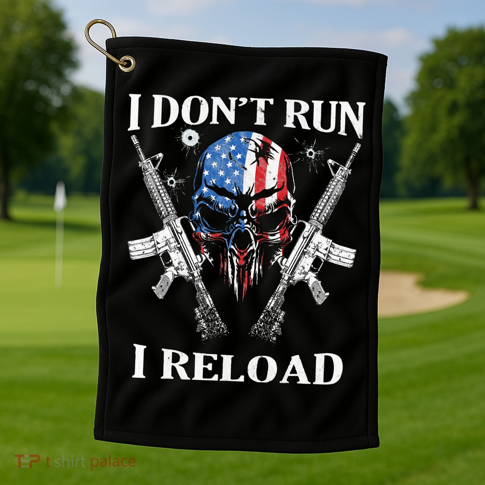 I don't Run I Reload Gun Rights AR 15 Skull American Flag Golf Towel