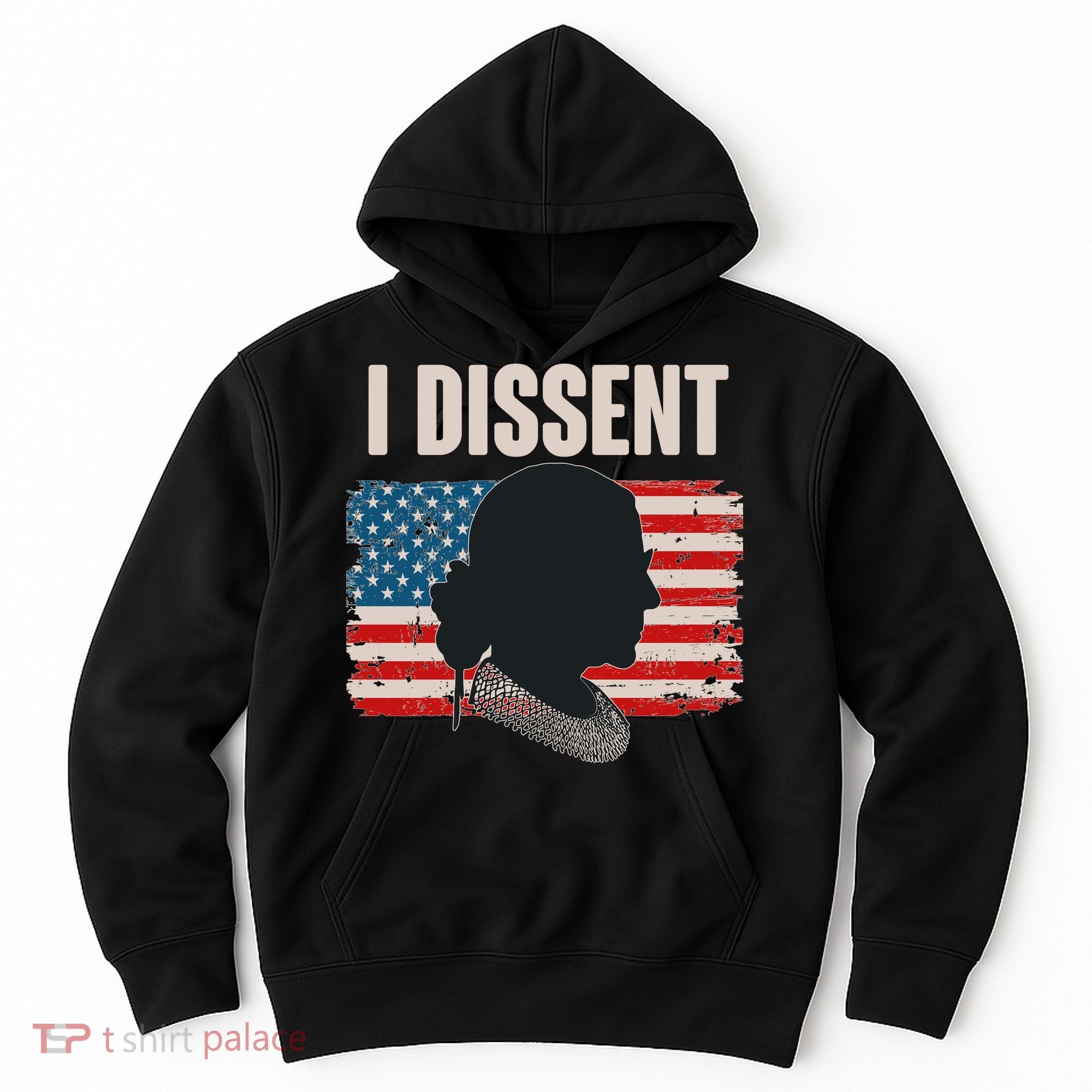 I Dissent Ruth Bader Ginsberg RBG USA American Flag Hoodie