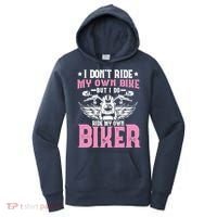 I DonT Ride My Own Bike But I Do Ride My Own Biker Funny Women's Hoodie thumb 0