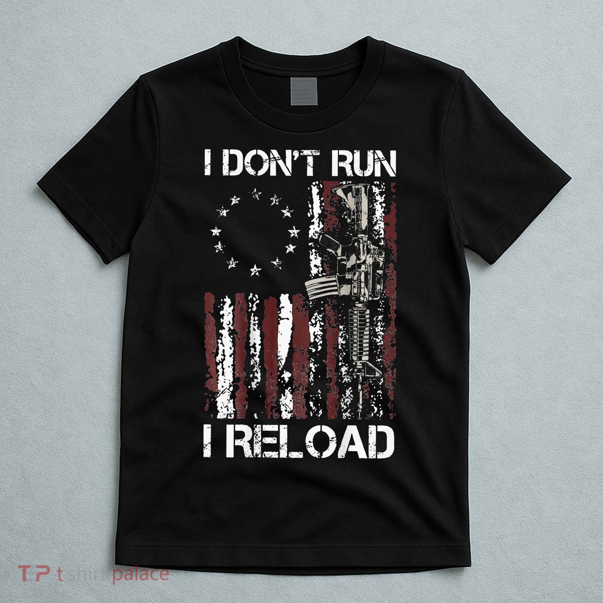 I Don't Run I Reload Gun American Flag Patriots  T-Shirt