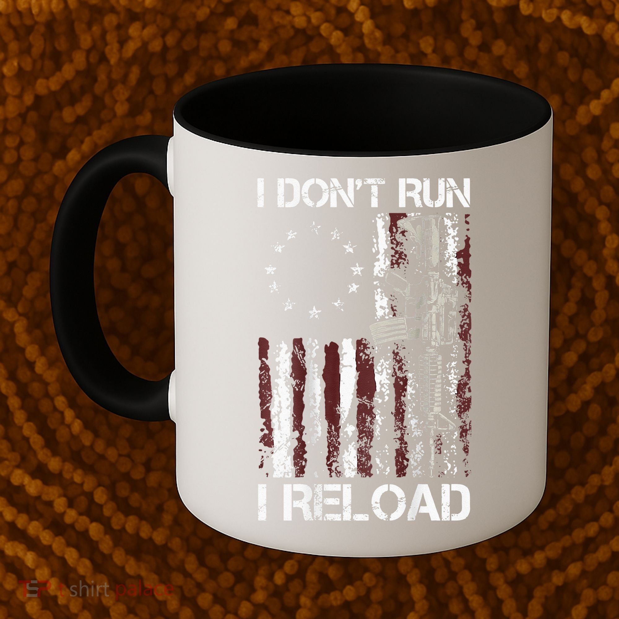 I Don't Run I Reload Gun American Flag Patriots  Coffee Mug