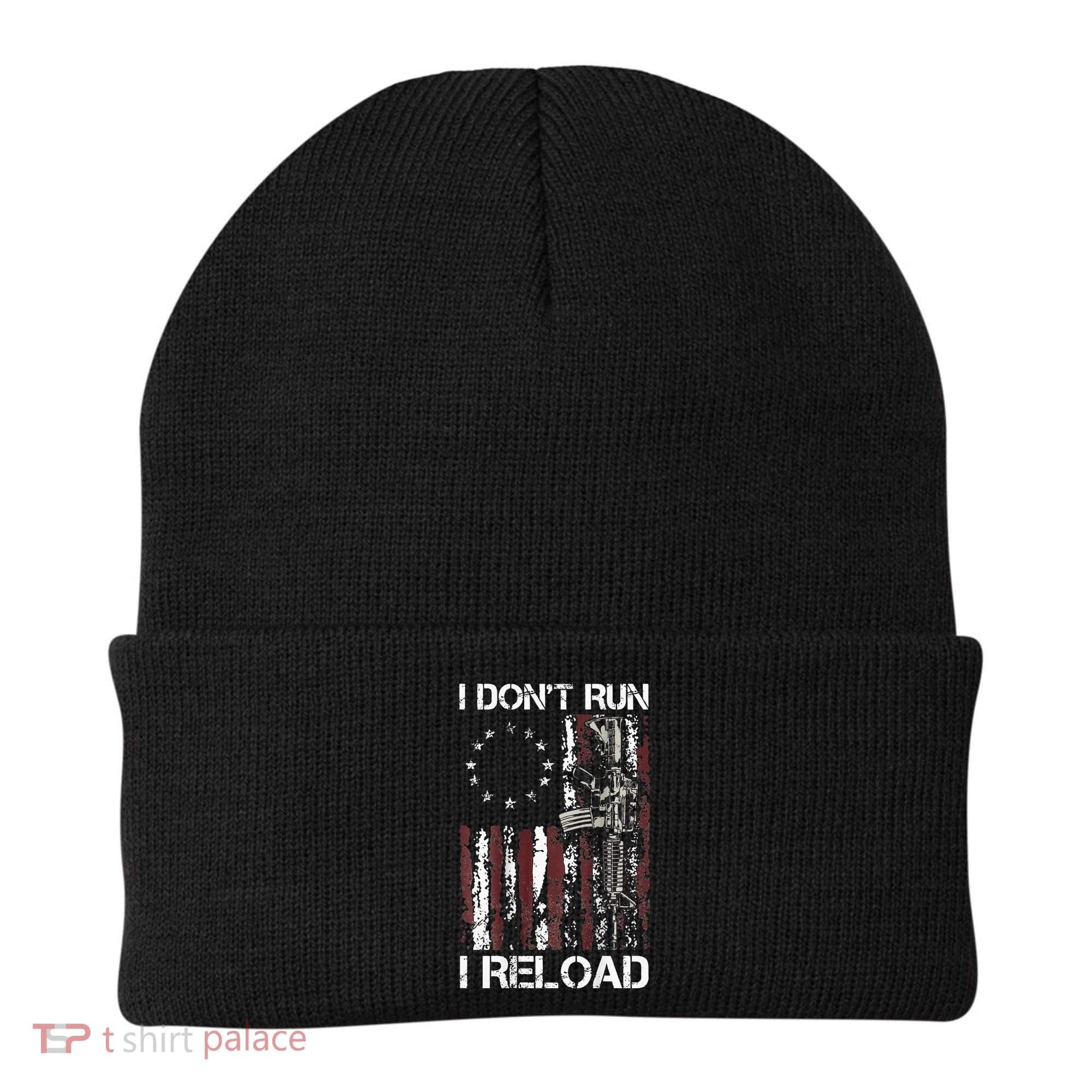 I Don't Run I Reload Gun American Flag Patriots  Beanie