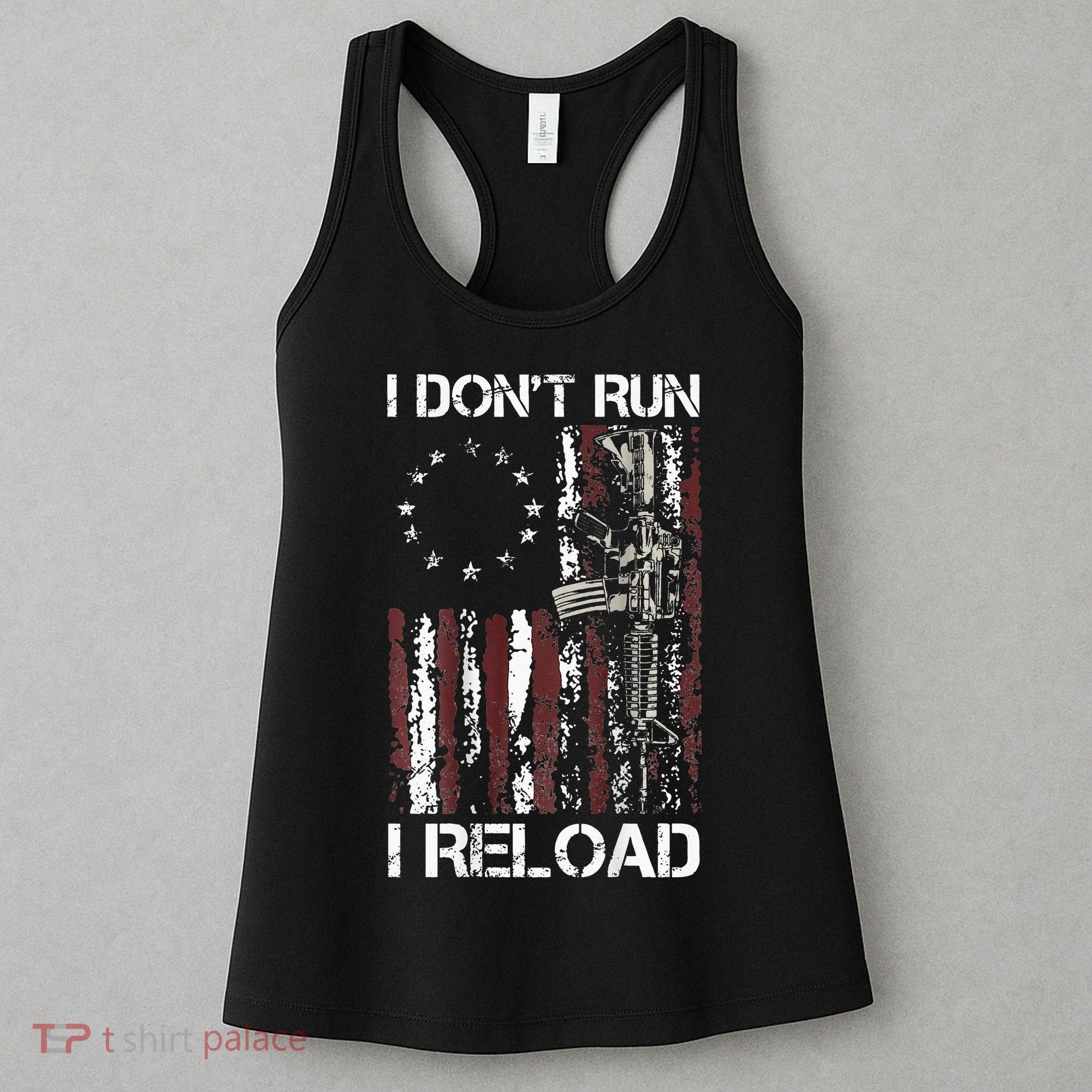 I Don't Run I Reload Gun American Flag Patriots  Women's Tank Top