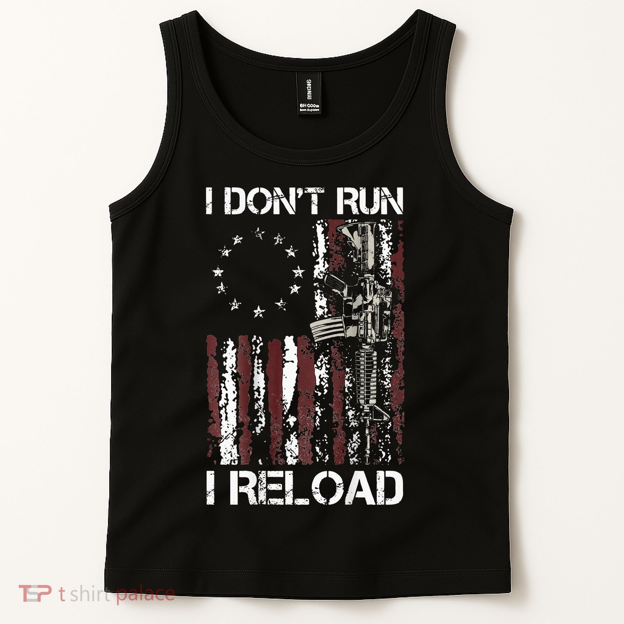 I Don't Run I Reload Gun American Flag Patriots  Tank Top