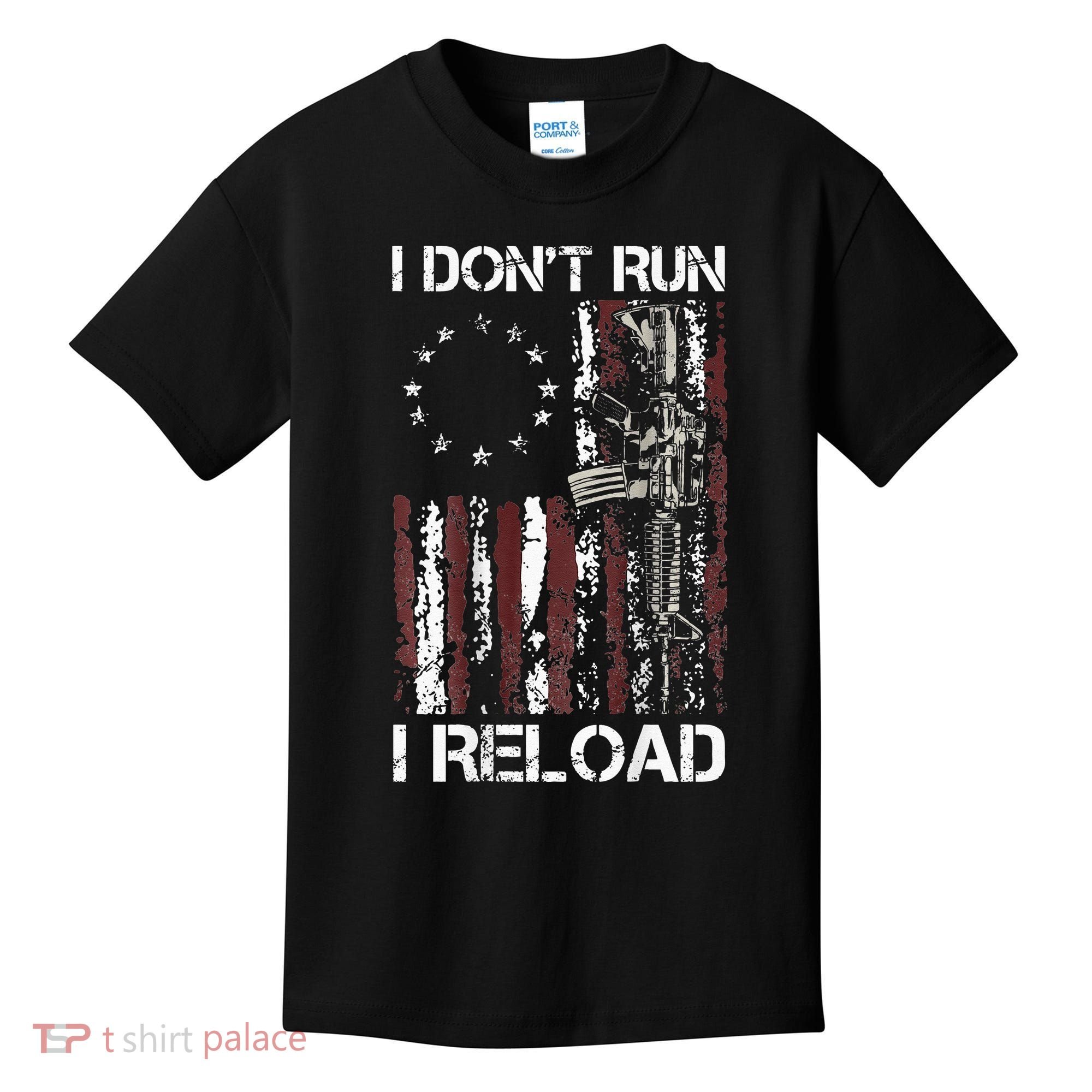 I Don't Run I Reload Gun American Flag Patriots  Kids T-Shirt