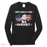 I DonT Really Care Margaret Funny Minimalist Jd Vance Long Sleeve Shirt thumb 0