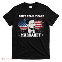 I DonT Really Care Margaret Funny Minimalist Jd Vance T-Shirt thumb 0