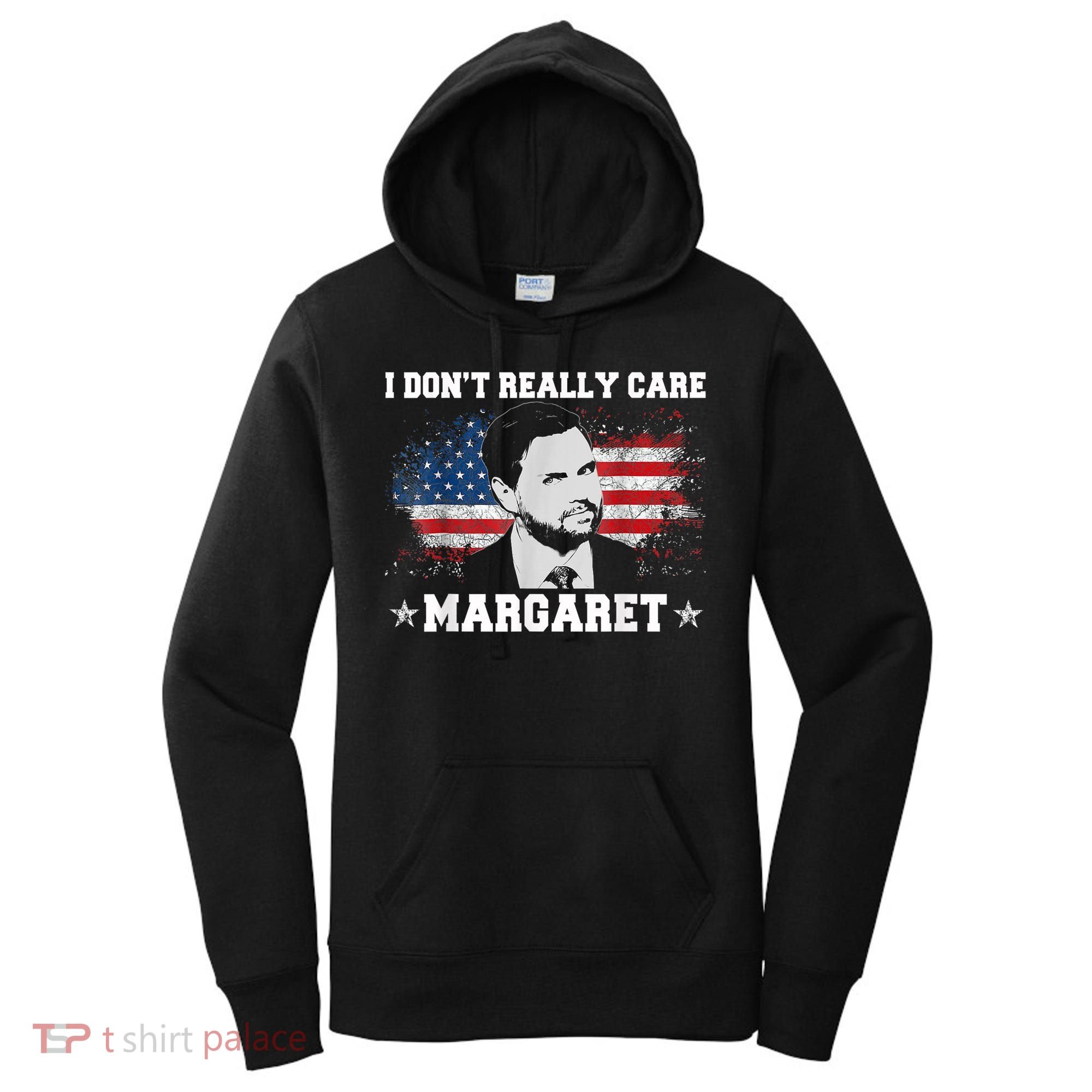 I DonT Really Care Margaret Funny Minimalist Jd Vance Women's Hoodie