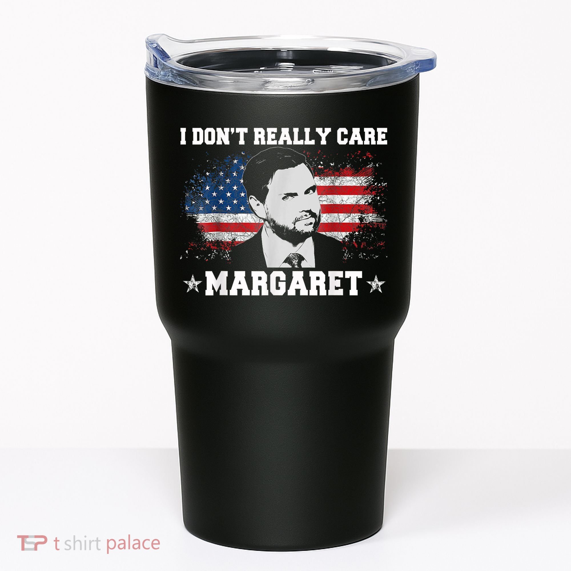 I DonT Really Care Margaret Funny Minimalist Jd Vance Tumbler