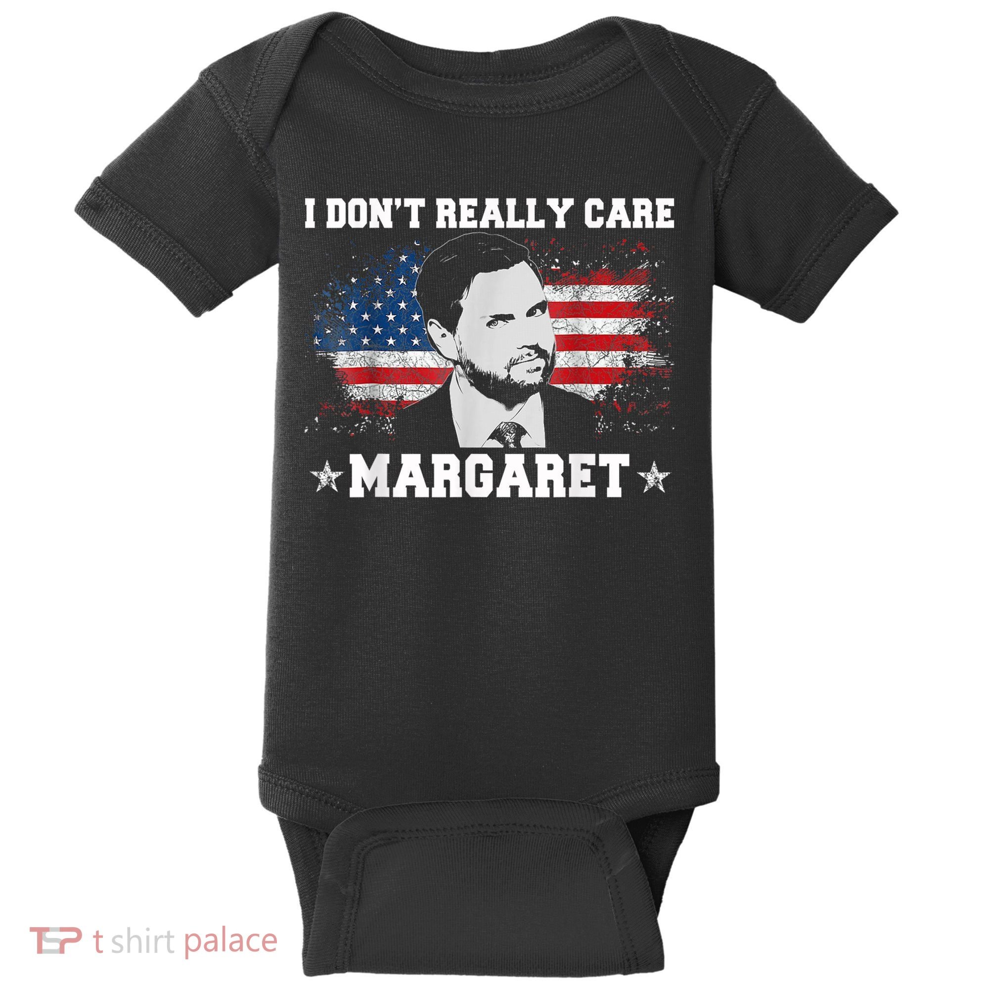I DonT Really Care Margaret Funny Minimalist Jd Vance Baby Bodysuit