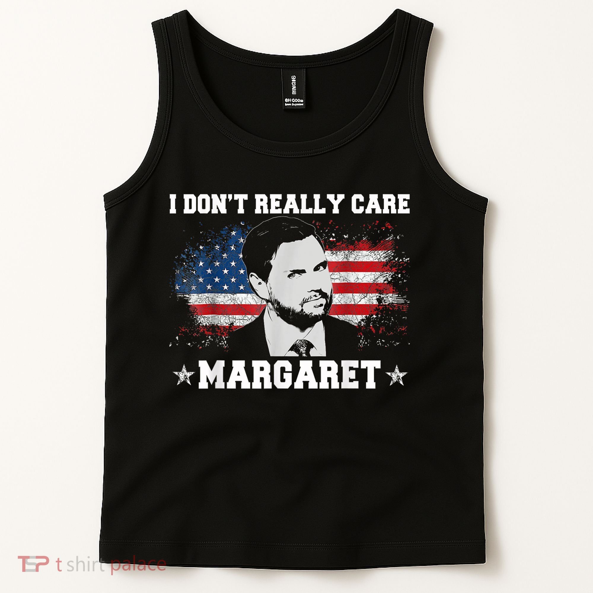 I DonT Really Care Margaret Funny Minimalist Jd Vance Tank Top