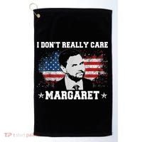 I DonT Really Care Margaret Funny Minimalist Jd Vance Golf Towel thumb 0