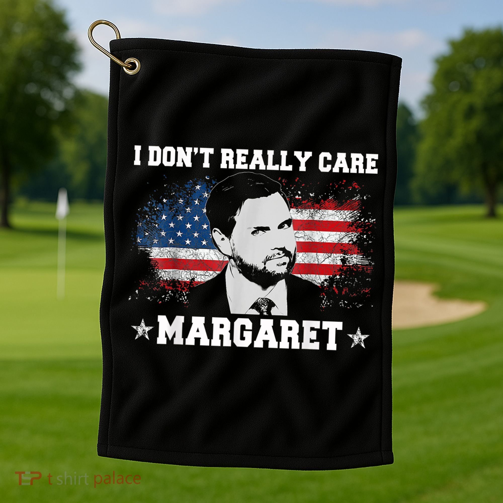 I DonT Really Care Margaret Funny Minimalist Jd Vance Golf Towel