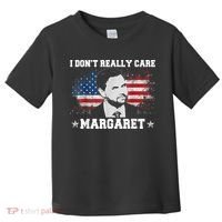 I DonT Really Care Margaret Funny Minimalist Jd Vance Toddler T-Shirt thumb 0