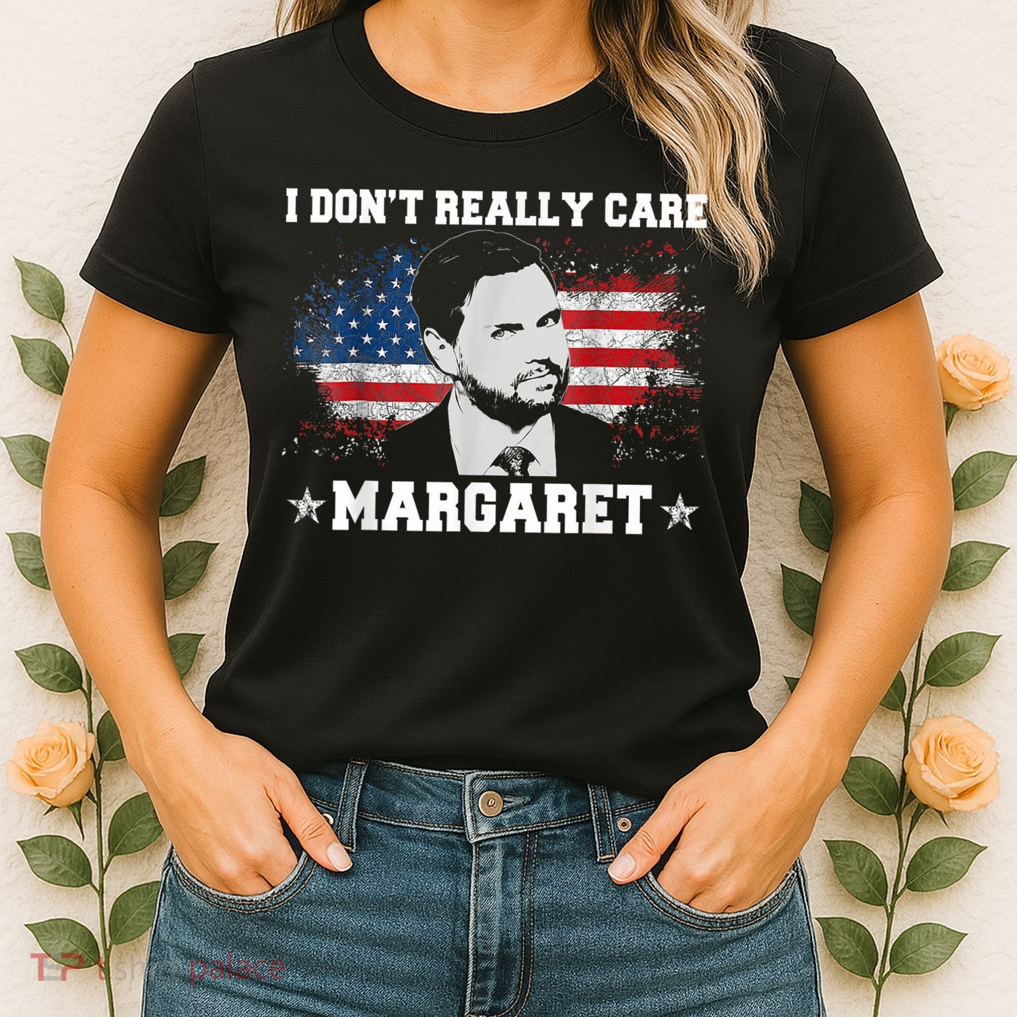 I DonT Really Care Margaret Funny Minimalist Jd Vance Women's T-Shirt